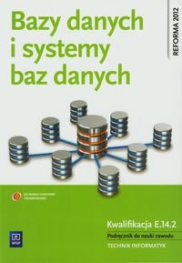 Bazy danych i systemy baz danych. Podręcznik. Technikum Domka Przemysław
