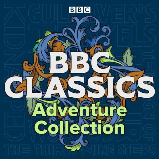 BBC Classics: Adventure Collection John Buchan, Wells Herbert George, Doyle Arthur Conan, Stevenson Robert Louis, Jonathan Swift