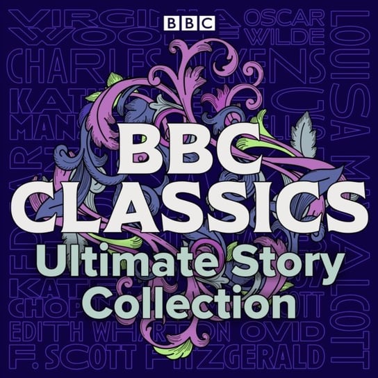 BBC Classics: Ultimate Story Collection Virginia Woolf, Doyle Arthur Conan, Wilde Oscar