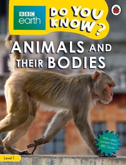 BBC Earth Do You Know? Animals and Their Bodies Opracowanie zbiorowe