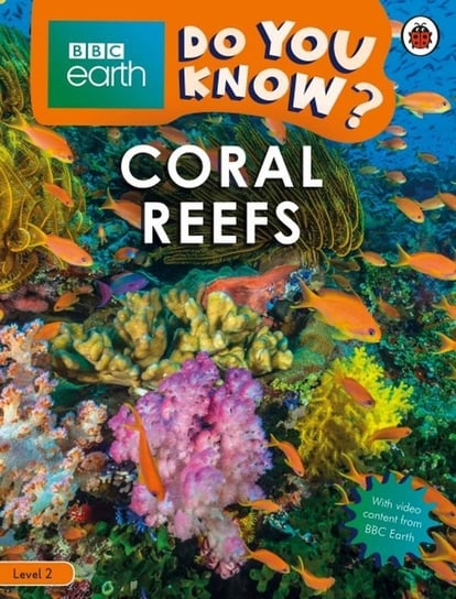 BBC Earth Do You Know? Coral Reefs Opracowanie zbiorowe