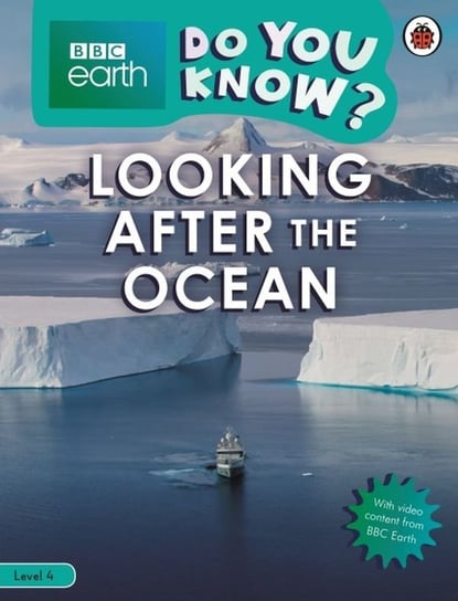 BBC Earth Do You Know? Looking After the Ocean Opracowanie zbiorowe
