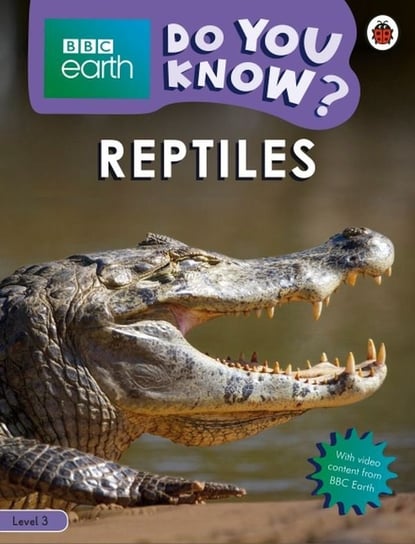 BBC Earth Do You Know? Reptiles Opracowanie zbiorowe