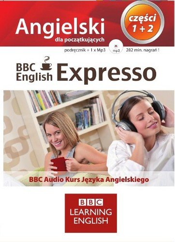 BBC English expresso. Angielski dla początkujących. Część 1-2 Opracowanie zbiorowe