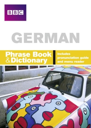 BBC German Phrasebook & Dictionary Carol Stanley, Phillippa Goodrich