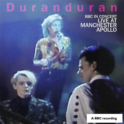 BBC in Concert: Manchester Apollo, 25th April 1989 Duran Duran