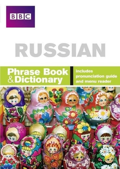 BBC Russian Phrasebook and Dictionary Opracowanie zbiorowe