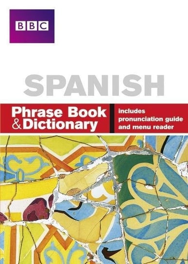 BBC Spanish Phrase Book & Dictionary Carol Stanley, Phillippa Goodrich