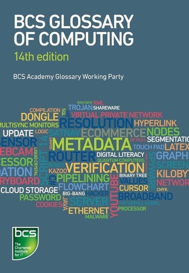 BCS Glossary of Computing - 14th edition Cumming Aline