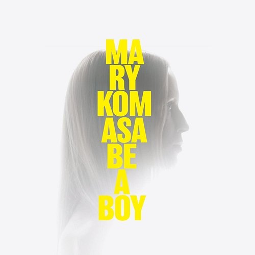 Be a Boy Mary Komasa