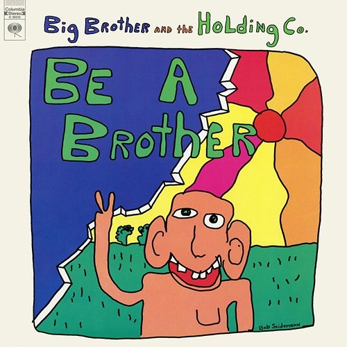 Be a Brother Big Brother & The Holding Company