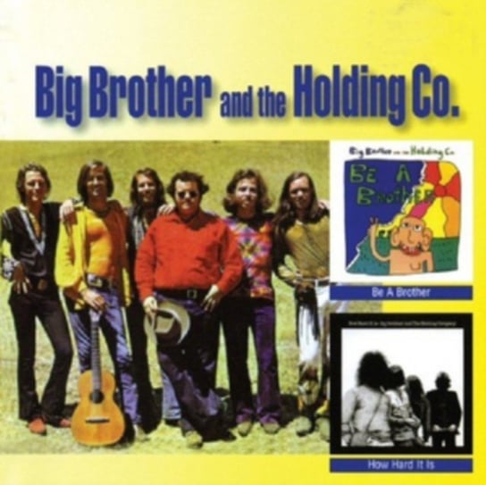 Be A Brother / How Hard It Is Big Brother and The Holding Company