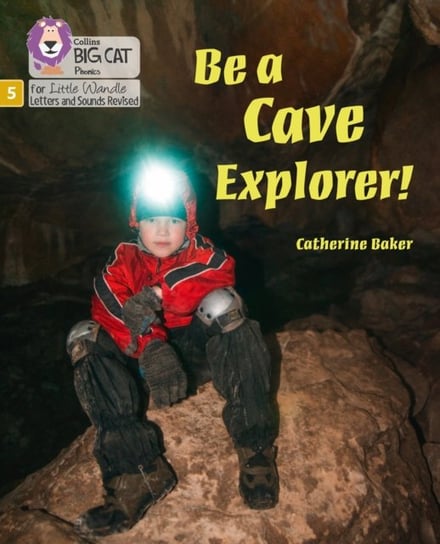 Be a Cave Explorer. Phase 5 Catherine Baker