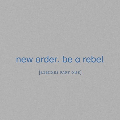 Be a Rebel New Order