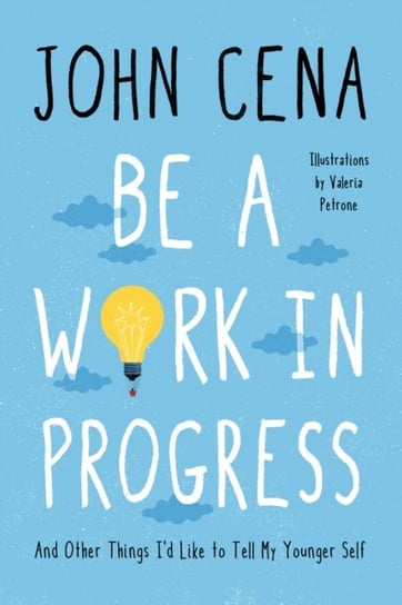 Be a Work in Progress John Cena