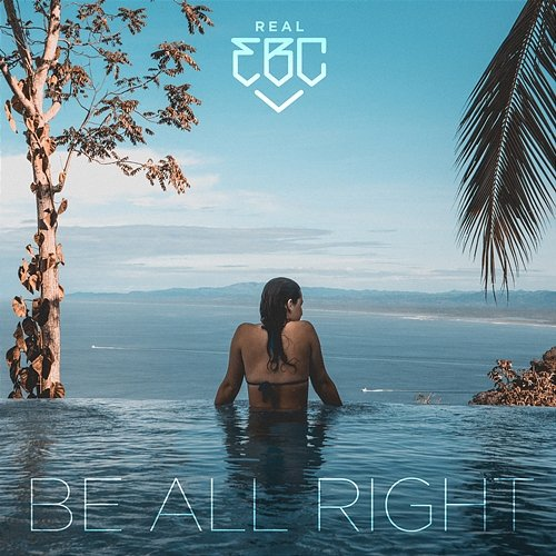 Be All Right Real EBC