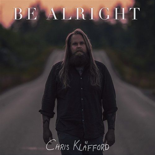 Be Alright Chris Kläfford