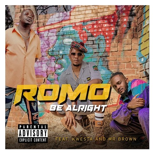Be Alright Romo, Kwesta and Mr Brown