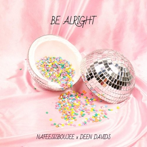 Be Alright Nafeesisboujee feat. Deen Davids