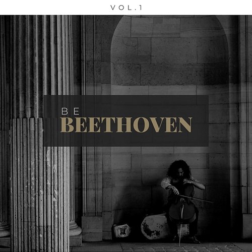 Be Beethoven Vol.1 Various Artists