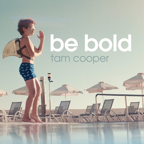 Be Bold Tam Cooper