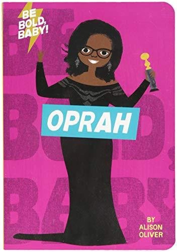 Be Bold, Baby: Oprah Oliver Alison