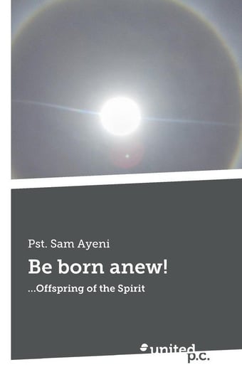 Be born anew! Pst. Ayeni Sam