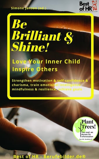 Be Brilliant & Shine! Love Your Inner Child Inspire Others Simone Janson