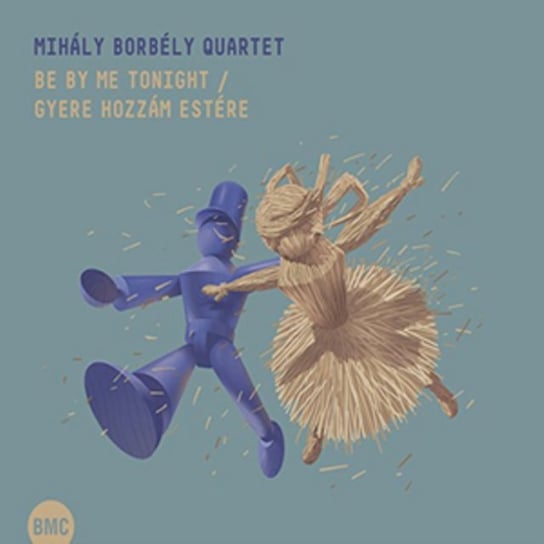 Be By Me Tonight Mihaly Borbely Quartet