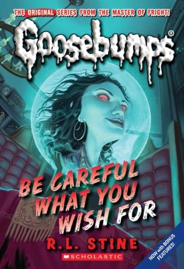 Be Careful What You Wish For (Classic Goosebumps #7) Stine R. L.