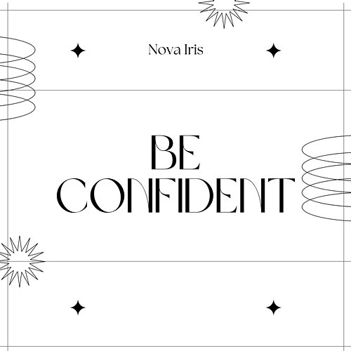 Be confident Nova Iris