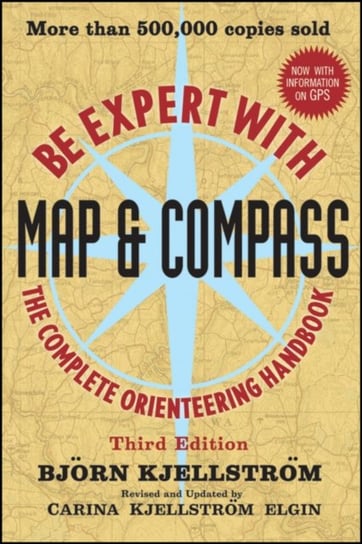 Be Expert with Map and Compass Kjellstrom Bjorn, Elgin Carina Kjellstrom