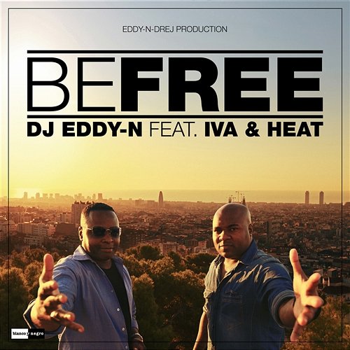 Be Free DJ Eddy-N feat. IVA & Heat