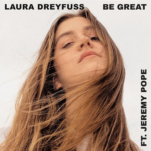 Be Great Laura Dreyfuss, Jeremy Pope