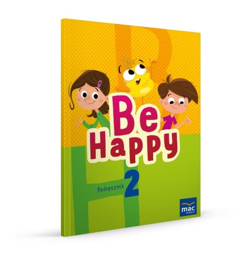 Be Happy! Podręcznik. Język angielski. Klasa 2 Opracowanie zbiorowe