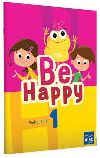 Be Happy! Podręcznik język angielski z płytą CD. Klasa 1 Opracowanie zbiorowe