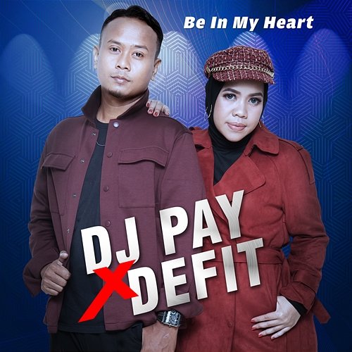 Be In My Heart DJ Pay & DeFit