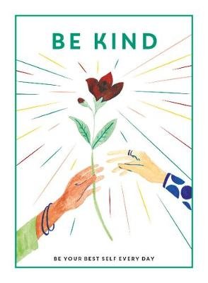 Be Kind: Be Your Best Self Every Day GMC Publications