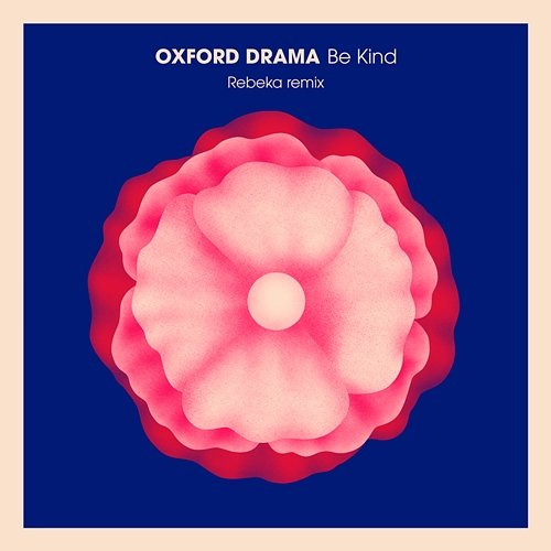 Be Kind (Rebeka Remix) Oxford Drama