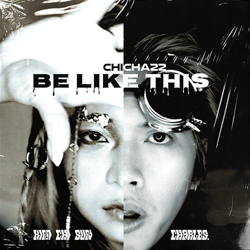 Be Like This Kim Chi Sun, CHICHA22, CHARLES.