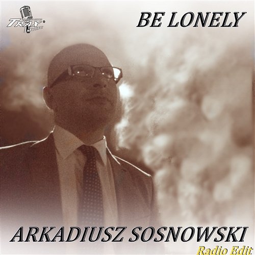 Be Lonely Arkadiusz Sosnowski