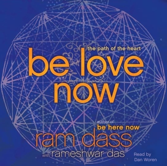 Be Love Now Das Rameshwar, Dass Ram