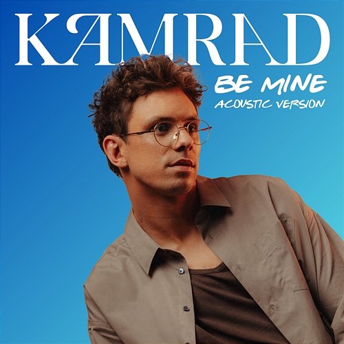 Be Mine KAMRAD