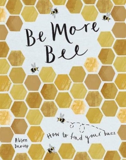 Be More Bee Davies Alison