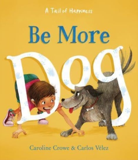 Be More Dog Caroline Crowe