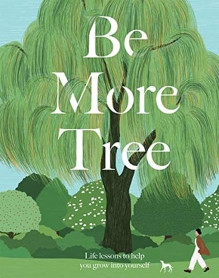 Be More Tree: Life Lessons to Help You Grow into Yourself Davies Alison