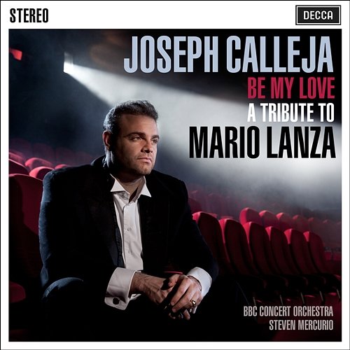 Be My Love - A Tribute To Mario Lanza Joseph Calleja, BBC Concert Orchestra, Steven Mercurio