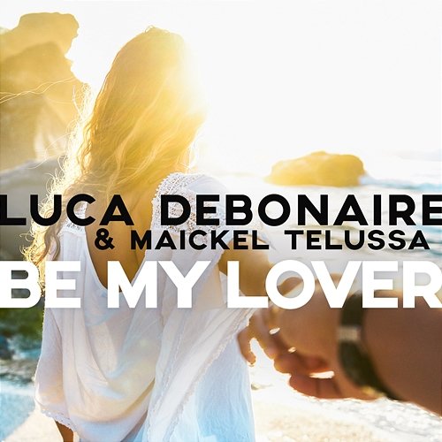 Be My Lover Luca Debonaire
