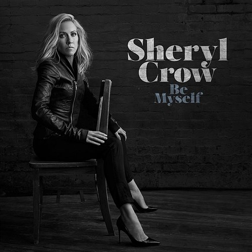 Be Myself Sheryl Crow