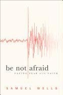 Be Not Afraid Wells Samuel
